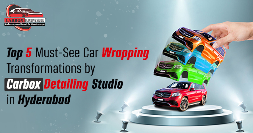 Top 5 Must-See Car Wrapping Transformations by Carbox Detailing Studio in Hyderabad